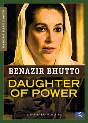 Benazir Bhutto - Tochter der Macht