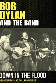 Bob Dylan And The Band - Down In The Flood