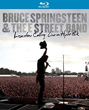 Bruce Springsteen And The E Street Band - London Calling Live In Hyde Park