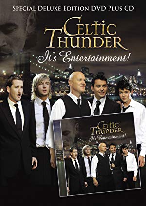 Celtic Thunder - It's Entertainment!