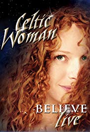 Celtic Woman: Believe Live