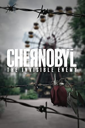 Chernobyl The Invisible Enemy