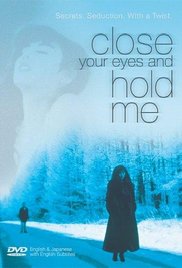 Close Your Eyes and Hold Me