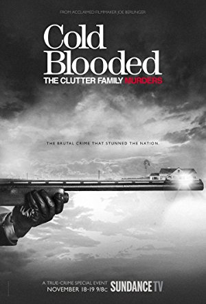 Cold Blooded: The Clutter Family Murders