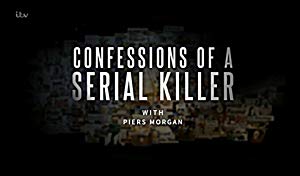 Confessions Of A Serial Killer With Piers Morgan