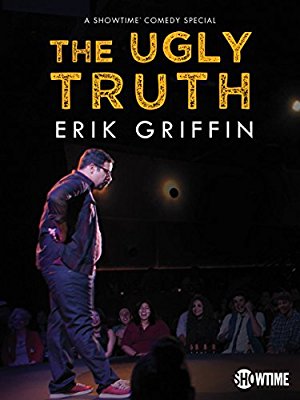 Erik Griffin: The Ugly Truth