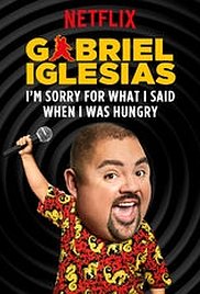 Gabriel Iglesias: I’m Sorry For What I Said When I Was Hungry