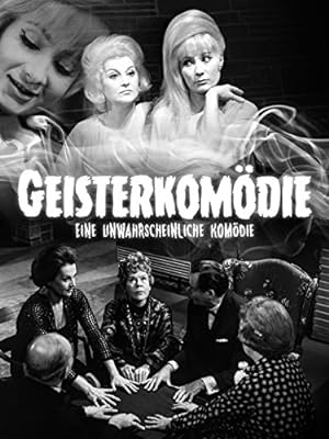 Geisterkomödie - Eine unwahrscheinliche Komödie