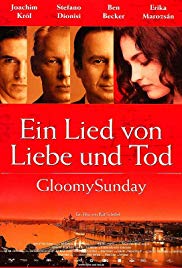 Gloomy Sunday - Ein Lied von Liebe und Tod