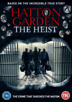 Hatton Garden The Heist