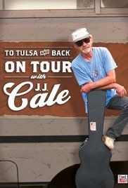 J.J. Cale - To Tulsa And Back: On Tour With JJ Cale