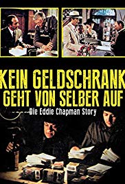 Kein Geldschrank geht von selber auf. Die Eddie Chapman Story