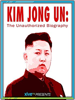 Kim Jong Un The Unauthorized Biography