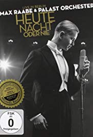 Max Raabe And Palast Orchester - Heute Nacht Oder Nie