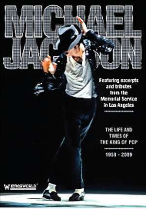 Michael Jackson - The Life And Times Of The King Of Pop