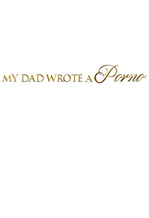 My Dad Wrote a Porno