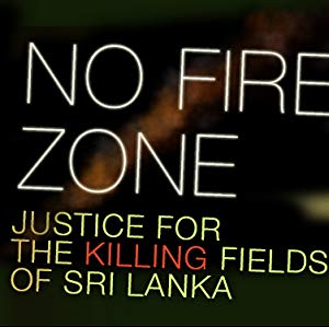 No Fire Zone: The Killing Fields of Sri Lanka