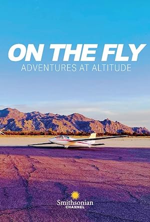 On the Fly: Adventures at Altitude