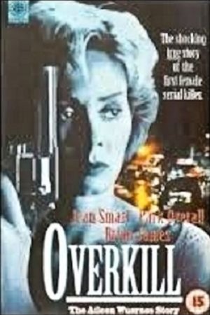 Overkill: The Aileen Wuornos Story