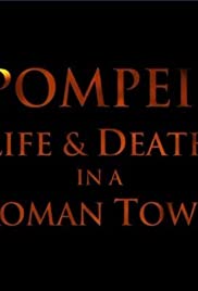 Pompeii - Life And Death In A Roman Town