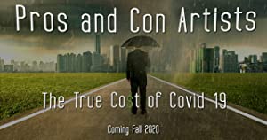 Pros And Con Artists The True Cost Of Covid 19