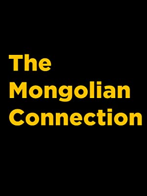 The Mongolian Connection