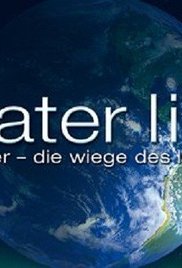 Water Life: Wasser - Die Wiege des Lebens