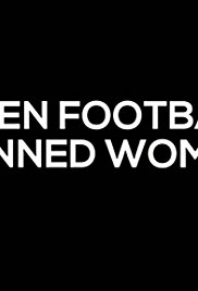 When Football Banned Women